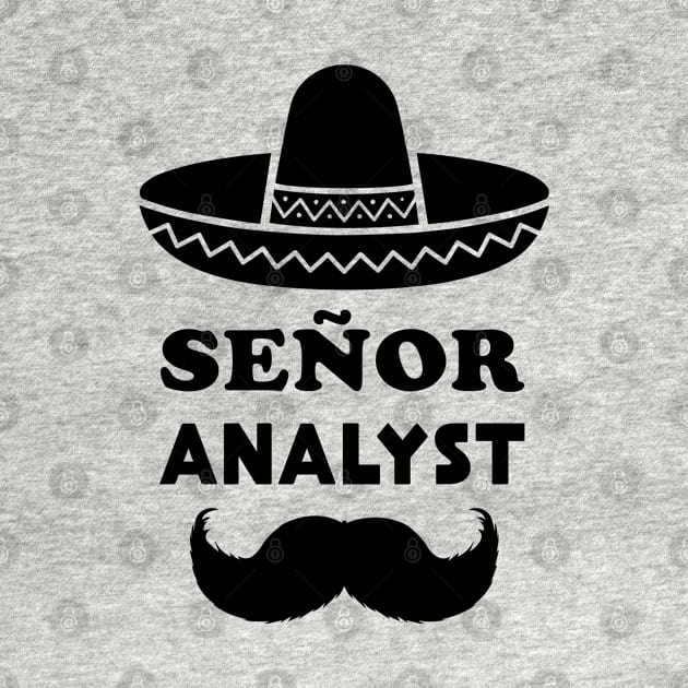 Señor Analyst Pun | Gift for Senior Analysts by shirtonaut